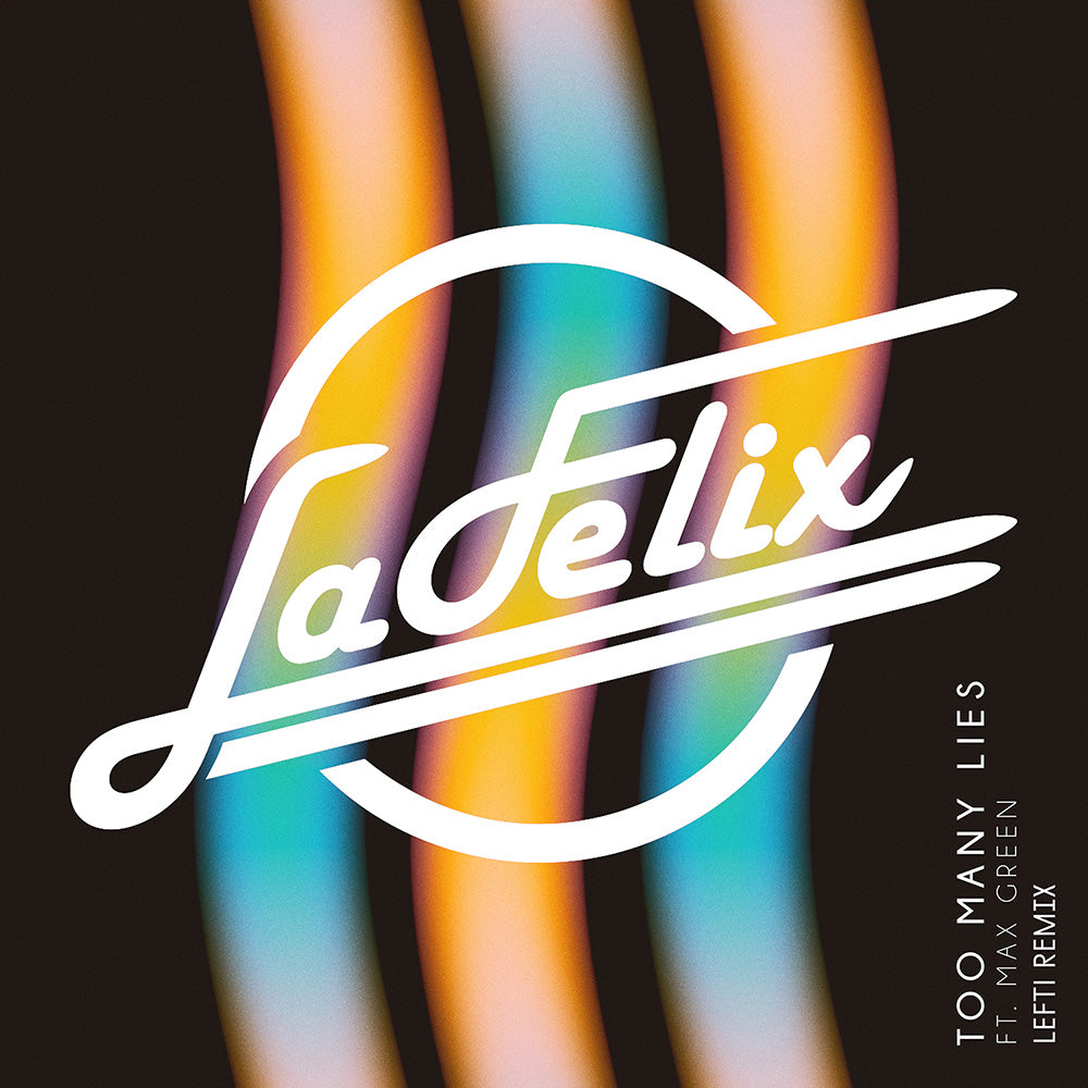 La Felix — Too Many Lies (LEFTI Remix)